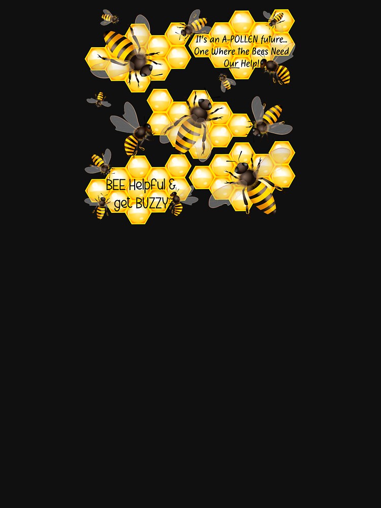 Needy Bee Puns! (On Black) by PawsitiveMum Unisex T-shirt, Sweatshirt, Hoodie, Long Sleeve Tee