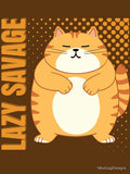 Funny Cat "Lazy Savage" by PrintepreneurDesigns Unisex T-shirt, Sweatshirt, Hoodie, Long Sleeve Tee