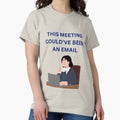 This Meeting Could’ve Been an Email Office Humor by jyotsanafinds Unisex T-shirt, Sweatshirt, Hoodie, Long Sleeve Tee