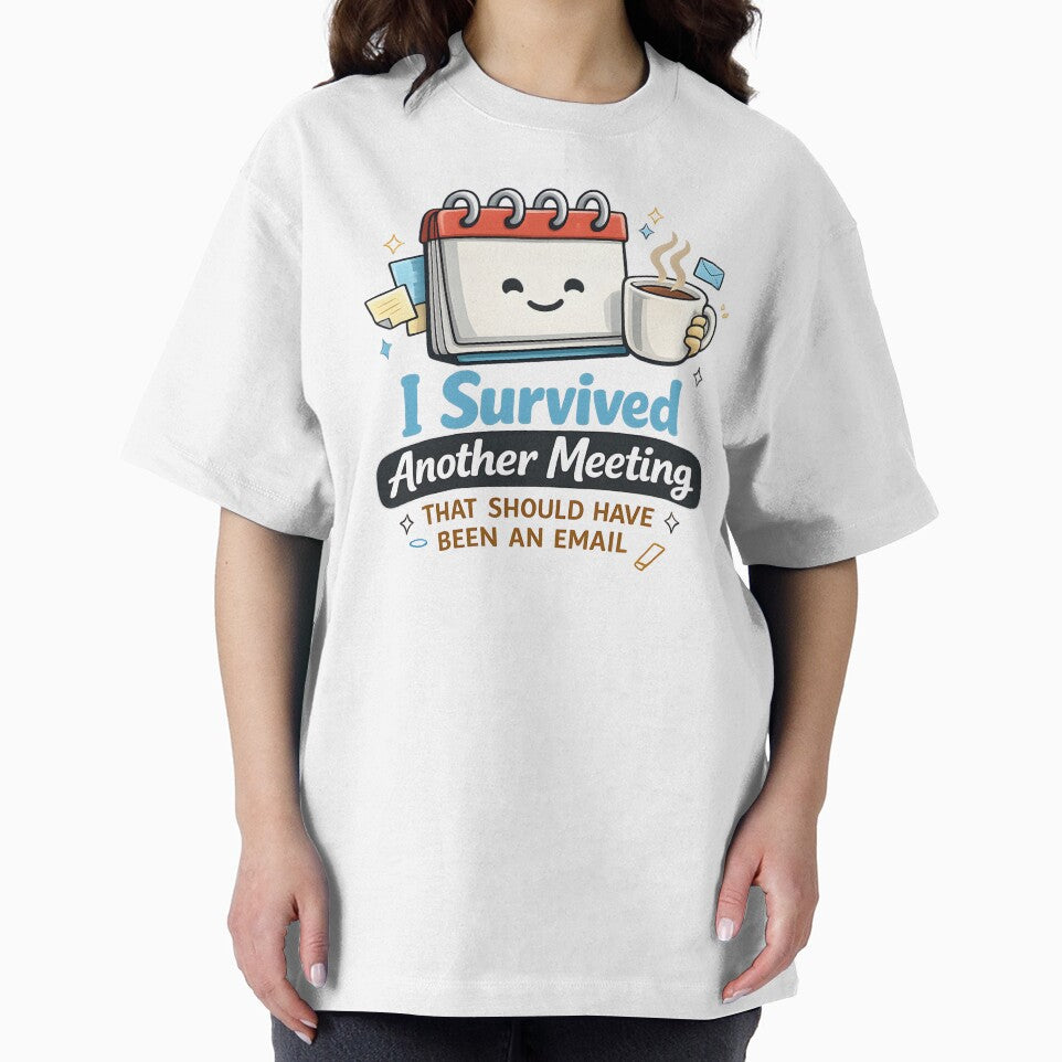 I Survived Another Meeting That Should Have Been an Email – Funny Office Shirt & Office Humor Design by Hischers Solution